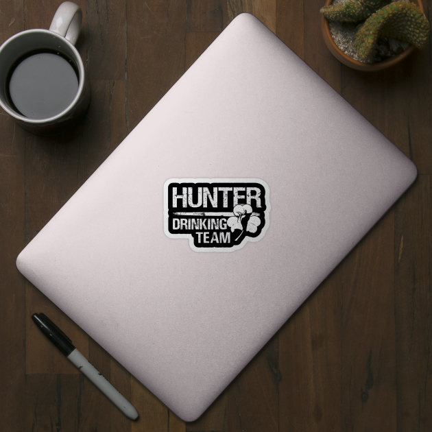 Hunter drinking team Hunter Drinking Team Sticker TeePublic